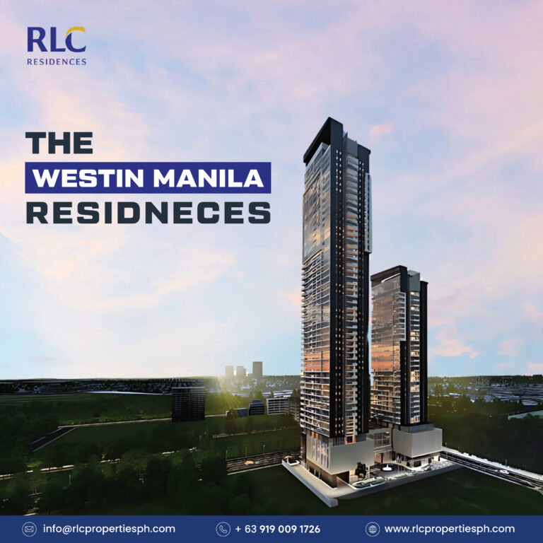 The Westin Manila Residences by RLC Residences – High-rise condominium by Robinsons Land Corporation along Taft Avenue, ideal for students and professionals in Manila.