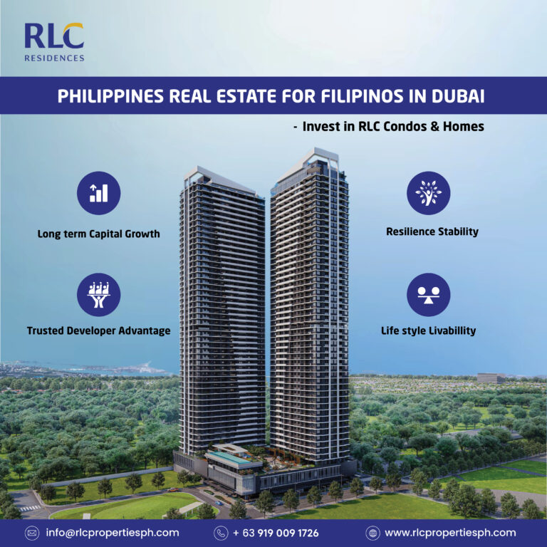 Philippines real estate for Filipinos in Dubai – invest in RLC Residences condos and homes with long-term capital growth, trusted developer advantage, resilience, and lifestyle livability.